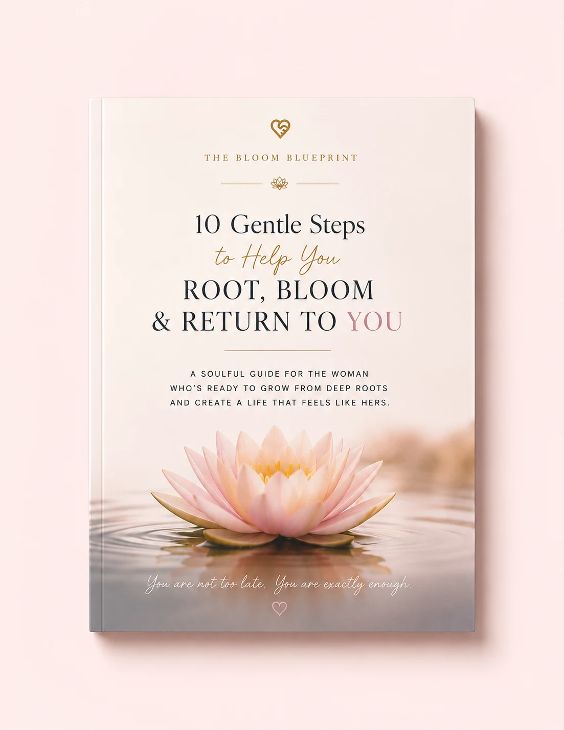 The Bloom Blueprint — a free soulful guide with 10 gentle steps to help you root, bloom, and return to you